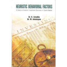 Heuristic Behavioral Factors : A Study on Investors Investment Decisions in Capital Market